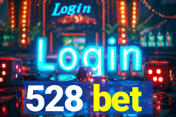 528 bet